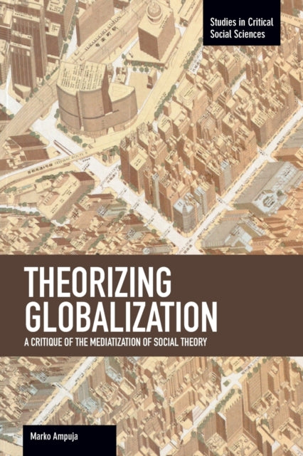 Theorizing Globalization: A Critique of the Mediaization of Social Theory