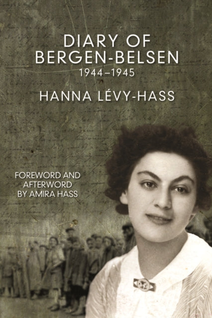 The Diary Of Bergen-belsen: 1944-1945