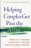 Helping Couples Get Past the Affair: A Clinician's Guide