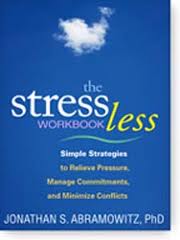 The Stress Less Workbook: Simple Strategies to Relieve Pressure, Manage Commitments, and Minimize Conflicts