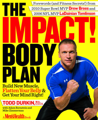 The Impact Body Plan: Build New Muscle, Flatten Your Belly & Get Your Mind Right!
