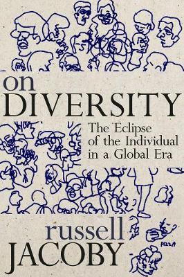 On Diversity - The Eclipse of the Individual in a Global Era