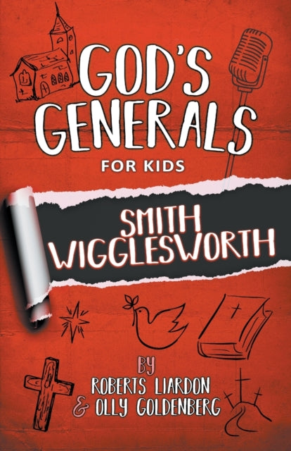 God's Generals For Kids - Volume 2: Smith Wigglesworth