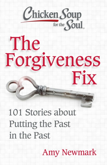 Chicken Soup for the Soul: The Forgiveness Fix