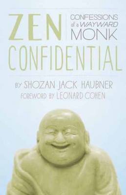 ZEN Confidential: Confessions of a Wayward Monk