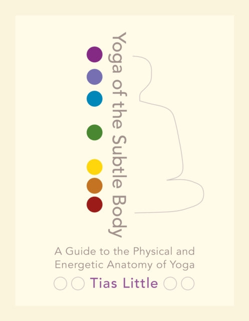 Yoga Of The Subtle Body