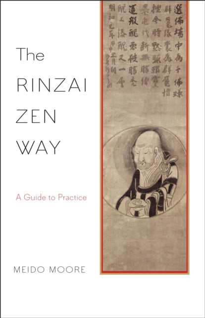 The Rinzai Zen Way - A Guide to Practice