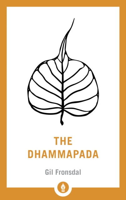 The Dhammapada - A New Translation of the Buddhist Classic