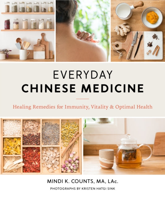 Everyday Chinese Medicine - Healing Remedies for Immunity, Vitality, and Optimal Health