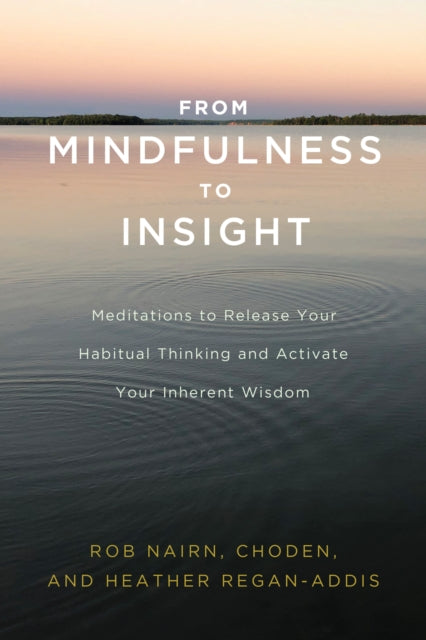 From Mindfulness to Insight - The Life-Changing Power of Insight Meditation