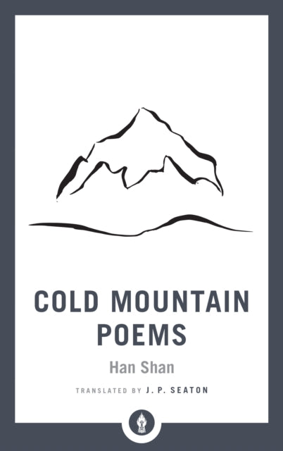 Cold Mountain Poems - Zen Poems of Han Shan, Shih Te, and Wang Fan-chih