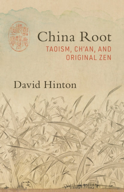 China Root - Taoism, Chan, and Original Zen