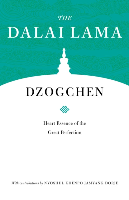 Dzogchen - Heart Essence of the Great Perfection