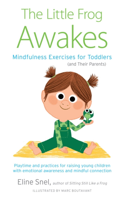 Little Frog Awakes - Mindfulness Exercises for Toddlers (and Their Parents)