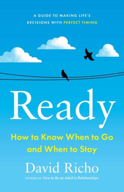 Ready - How to Know When to Go and When to Stay