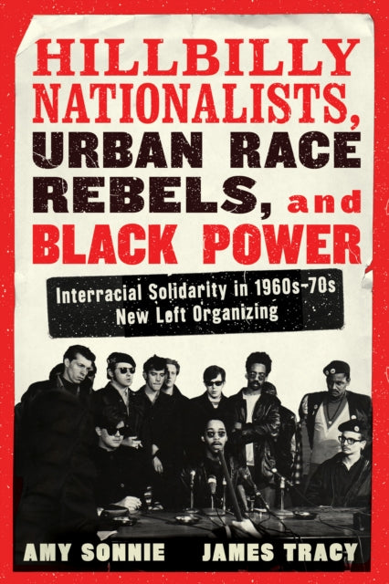 Hillbilly Nationalists, Urban Race Rebels, And Black Power