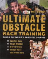 Ultimate Obstacle Race Training: Crush the World's Toughest Courses