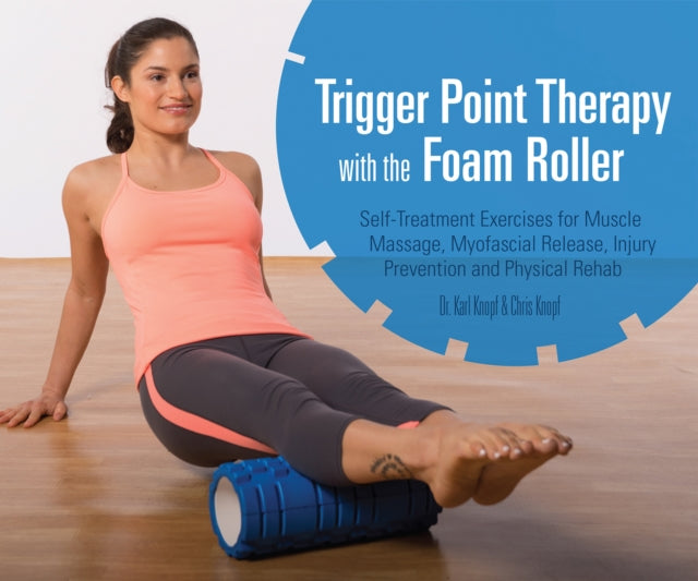 Trigger Point Therapy With The Foam Roller