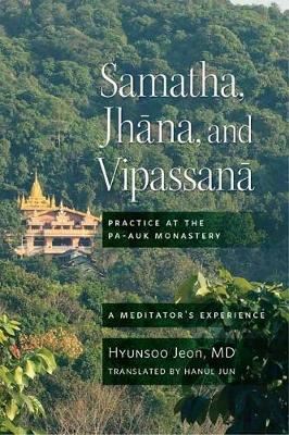 Samatha, Jhana, and Vipassana - Practice at the Pa-Auk Monastery