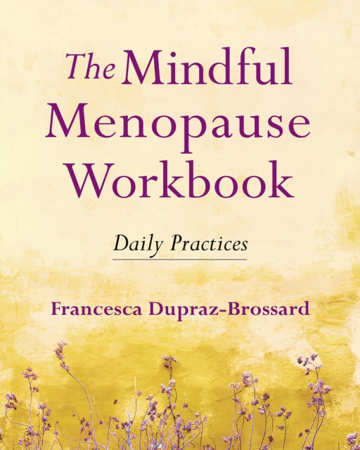 The Mindful Menopause Workbook - Daily Practices