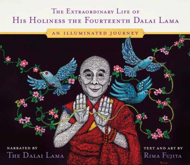 The Extraordinary Life of His Holiness the Fourteenth Dalai Lama - An Illuminated Journey