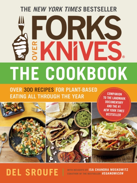 Forks Over Knives Cookbook:Over 300 Recipes for Plant-Based Eating All  Though the Year