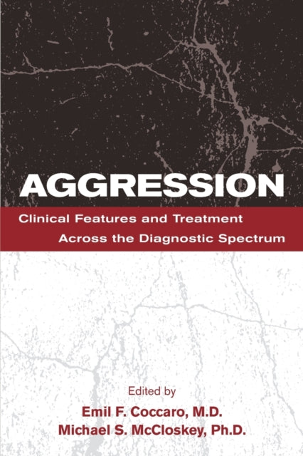 Aggression - Clinical Features and Treatment Across the Diagnostic Spectrum