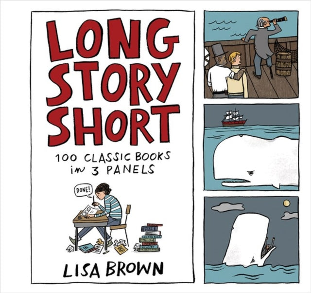 Long Story Short - 100 Classic Books in Three Panels