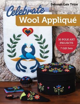 Celebrate Wool Applique - 30 Folk Art Projects; 7 Gift Sets