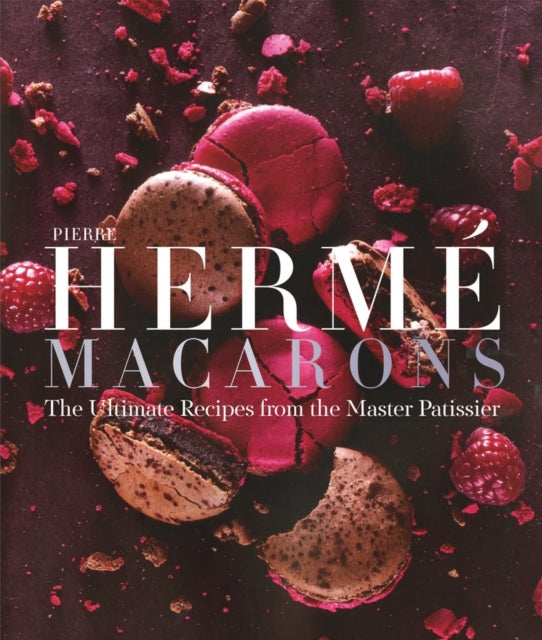 Pierre Herme Macarons: The Ultimate Recipes from the Master P tissier