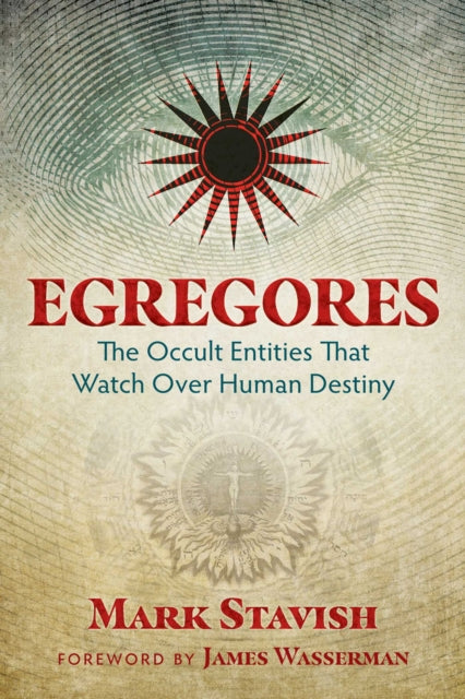 Egregores - The Occult Entities That Watch Over Human Destiny