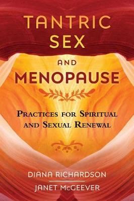 Tantric Sex and Menopause - Practices for Spiritual and Sexual Renewal