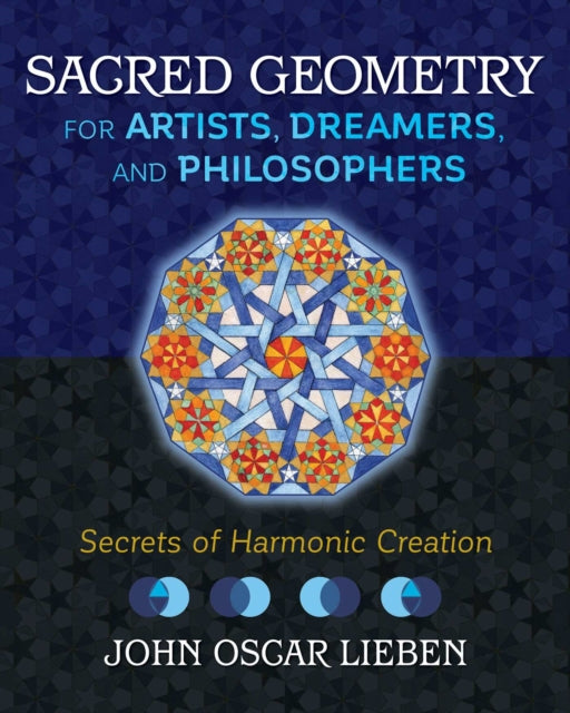 Sacred Geometry for Artists, Dreamers, and Philosophers - Secrets of Harmonic Creation