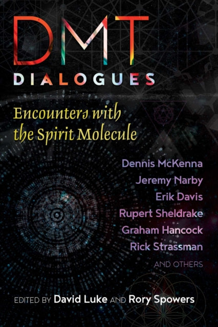 DMT Dialogues: Encounters with the Spirit Molecule