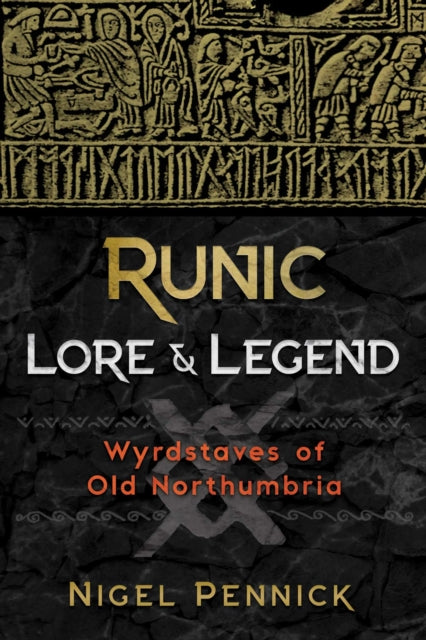 Runic Lore and Legend - Wyrdstaves of Old Northumbria