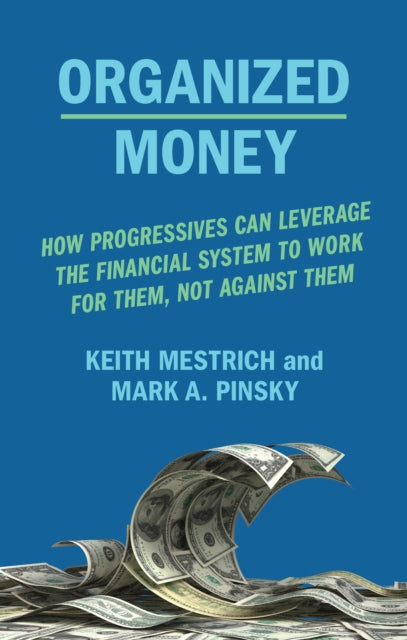 Organized Money - Powering the Next Progressive Era