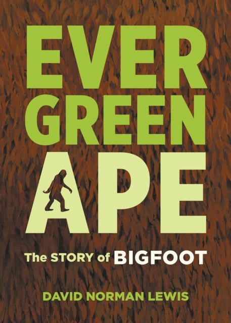 Evergreen Ape - The Story of Bigfoot