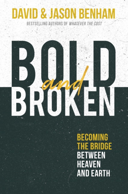 Bold and Broken - Becoming the Bridge Between Heaven and Earth