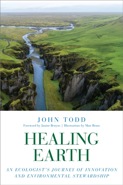 Healing Earth - An Ecologist's Journey of Innovation and Environmental Stewardship