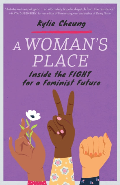 A Woman's Place - Inside the Fight for a Feminist Future