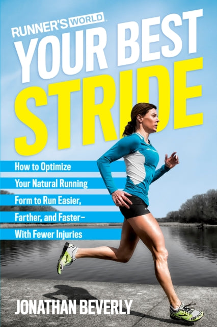 Runner's World Your Best Stride: How to Optimize Your Natural Running Form to Run Easier, Farther, and Faster - with Fewer Injuries