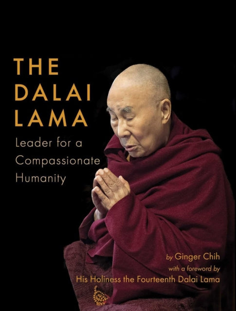 The Dalai Lama - Leader for a Compassionate Humanity