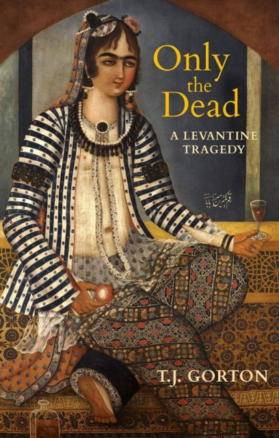 Only The Dead - A Levantine Tragedy