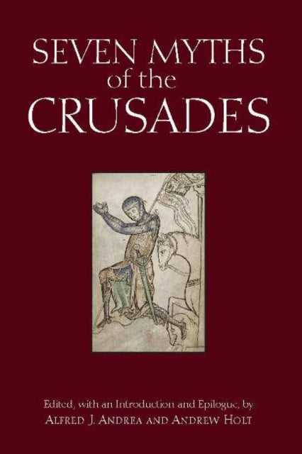 Seven Myths of the Crusades