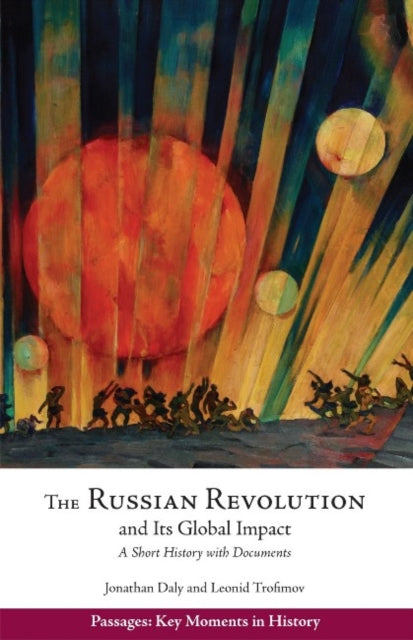 The Russian Revolution and Its Global Impact-A Short History with Documents