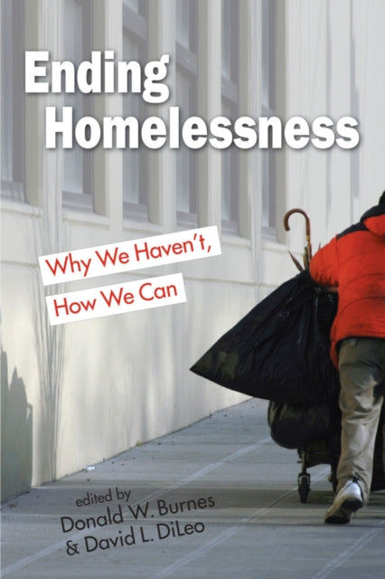 Ending Homelessness - Why We Haven't, How We Can