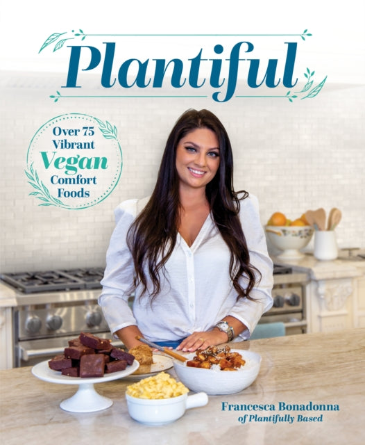 Plantiful - Over 75 Vibrant Vegan Comfort Foods