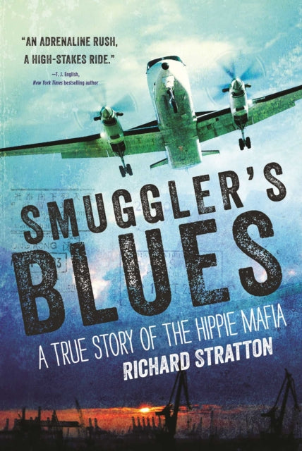 Smuggler's Blues - A True Story of the Hippie Mafia