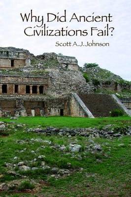 WHY DID ANCIENT CIVILIZATIONS FAIL?