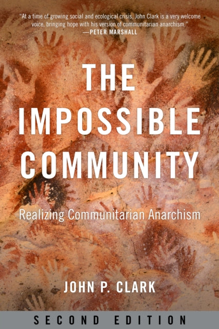 The Impossible Community - Realizing Communitarian Anarachism, Second Edition